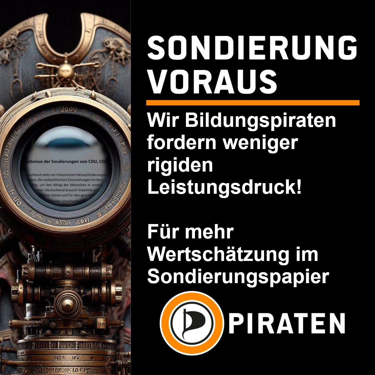 Links eine Lupe auf das Sondierungspapier gerichtet. Rechts daneben eine schwarzblende mit folgendem Text: Bildungspiraten fordern weniger rigiden Leistungsdruck Für mehr Wertschätzung im Sondierungspapier Piratenpartei Logo mit Piratenslogan